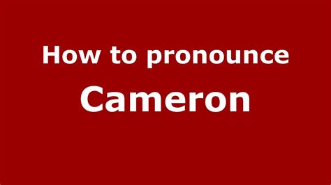 pronounce cameron|More.